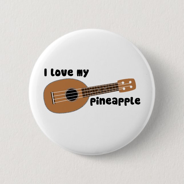 I Love My Pineapple Ukulele 2 Inch Round Button (Front)
