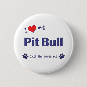 I Love My Pit Bull (Female Dog) 2 Inch Round Button