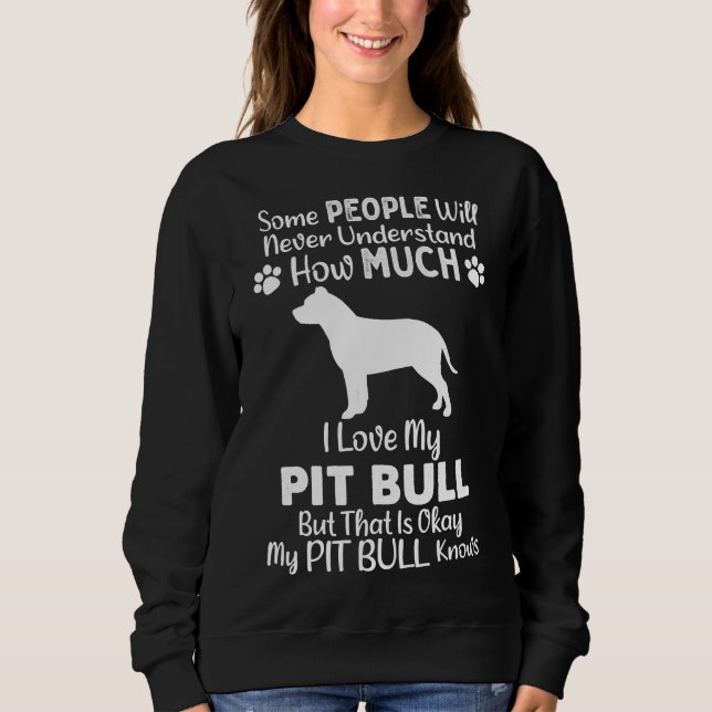 I Love My Pit Bull      Sweatshirt (Front)