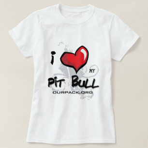 I Love My Pit Bull! T-Shirt