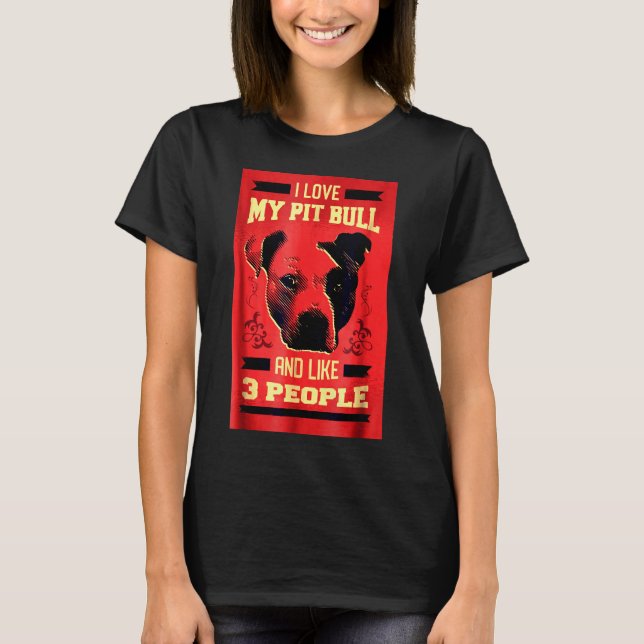 I Love My Pitbull Funny Pit Bull Dog T-Shirt (Front)