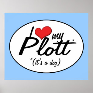 I Love My Plott (It's a Dog) Poster