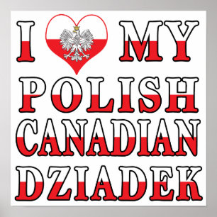 I Love My Polish Canadian Dziadek Flag Poster