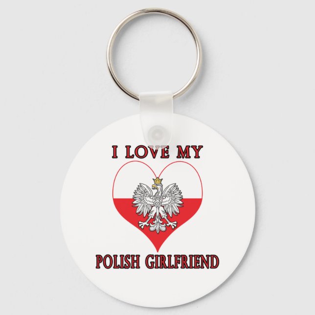 I Love My Polish Girlfriend Keychain (Front)