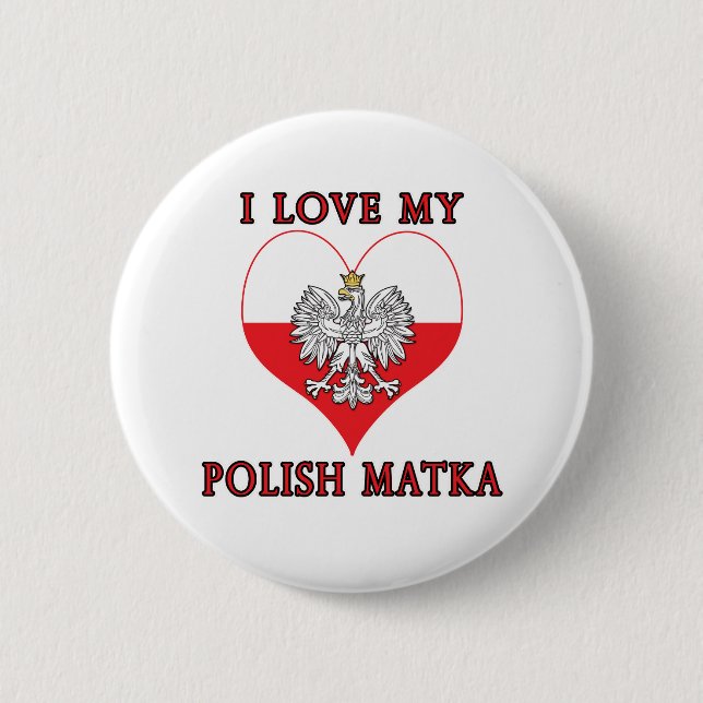 I Love My Polish Matka 2 Inch Round Button (Front)