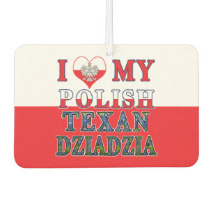I Love My Polish Texan Dziadzia Air Freshener