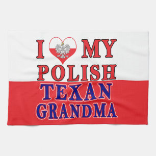 I Love My Polish Texan Grandma Kitchen Towel