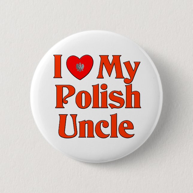 I Love My Polish Uncle 2 Inch Round Button (Front)