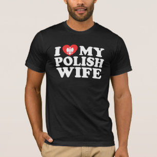 I Love My Polish Wife T-Shirt