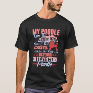I Love My Poodle But It Take Someones Special To B T-Shirt