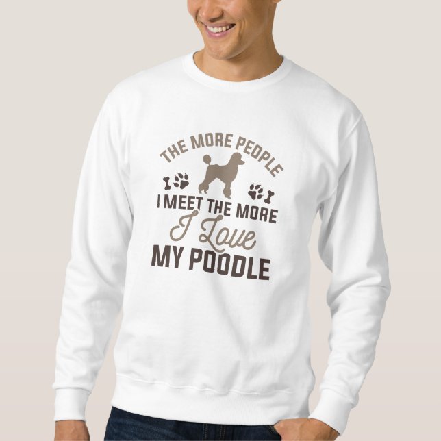 I Love My Poodle Sweatshirt (Front)