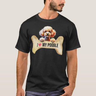 I love My Poodle T-Shirt