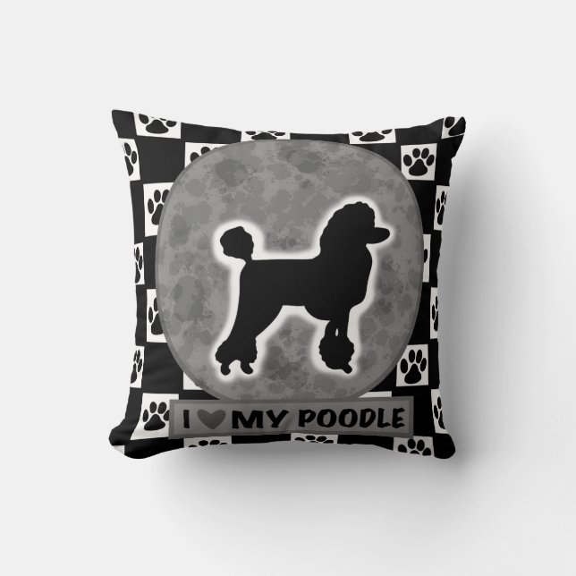 I Love My Poodle Throw Pillow (Front)