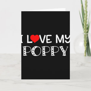 I Love My Poppy T Shirt Fathers Day Great Gift Card