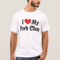 I Love My Pork Chop