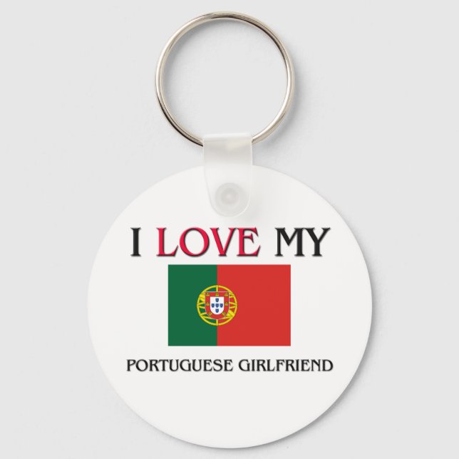 I Love My Portuguese Girlfriend Keychain (Front)