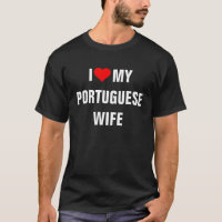 "I Love my Portuguese wife"