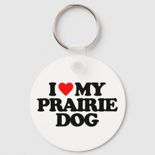 I LOVE MY PRAIRIE DOG KEYCHAIN