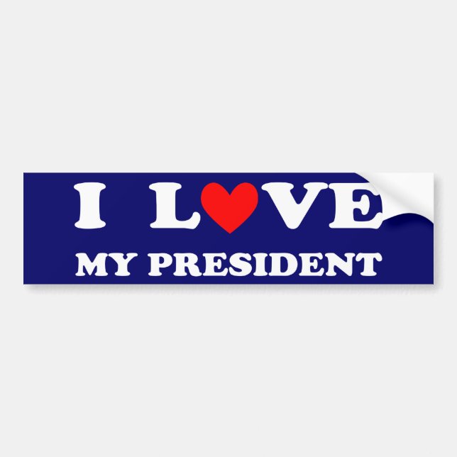 I Love my President bumper sticker (Front)