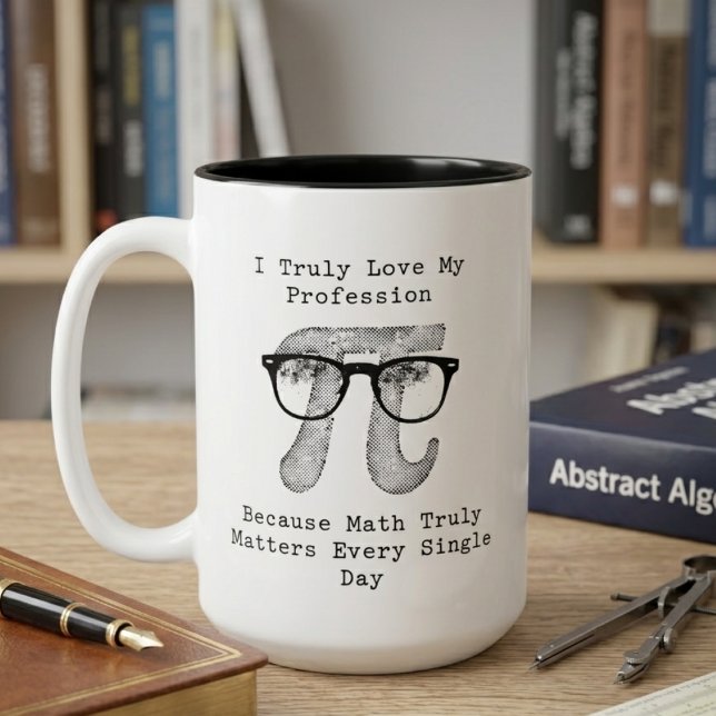 I Love My Profession: Math Matters Every Day Two-Tone Coffee Mug (Creator Uploaded)