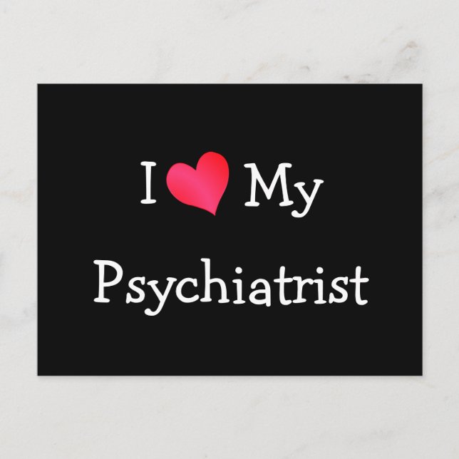I Love My Psychiatrist Postcard (Front)