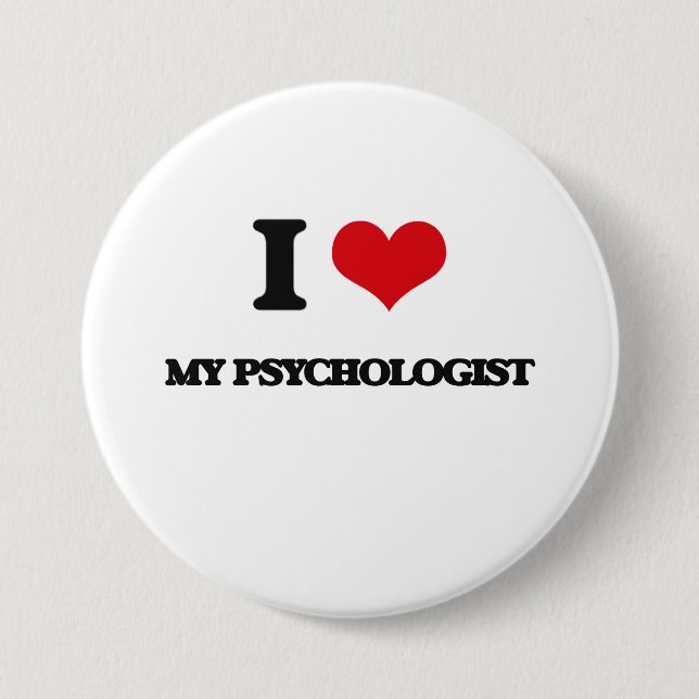 I Love My Psychologist 3 Inch Round Button (Front)