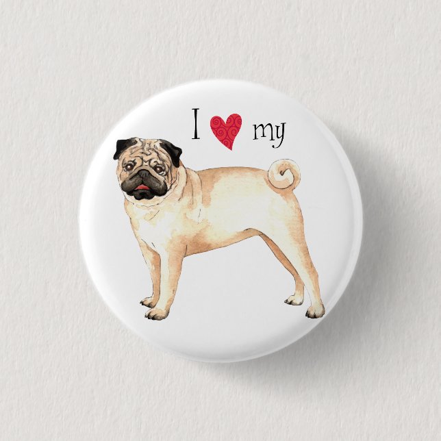 I Love my Pug 1 Inch Round Button (Front)