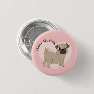 "I Love My Pug" 1 Inch Round Button