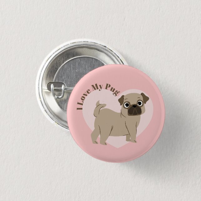 "I Love My Pug" 1 Inch Round Button (Front & Back)