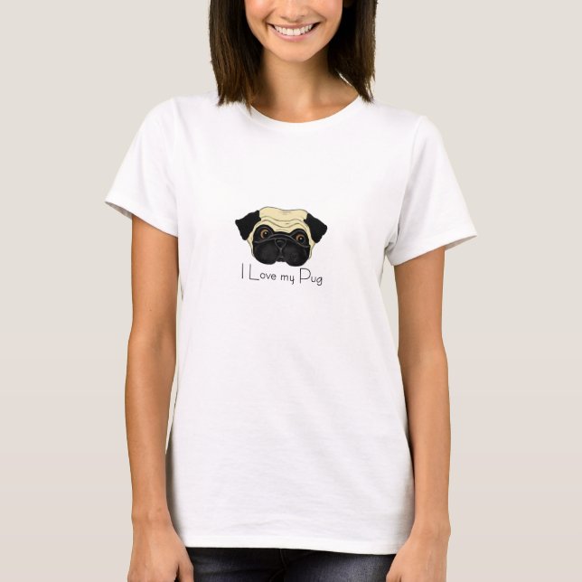 I Love My Pug Cute Pug and Love Quote T-Shirt (Front)