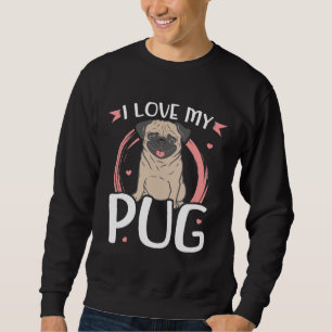 I Love My Pug Dog Owner Gift Essential T-Shirt 22 Sweatshirt