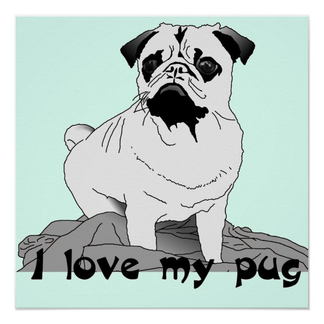 I Love My Pug Poster (Front)
