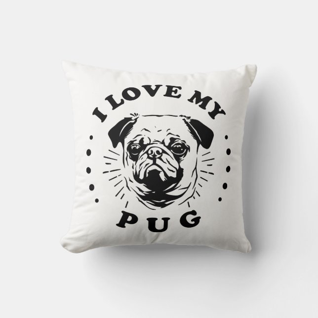 I Love My Pug Throw Pillow (Front)
