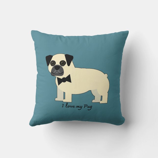 I love my Pug Throw Pillow (Back)