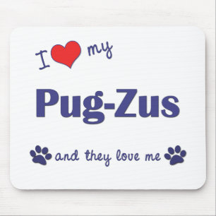 I Love My Pug-Zus (Multiple Dogs) Mouse Pad