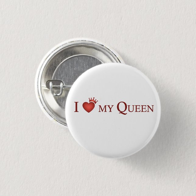 I Love My Queen 1 Inch Round Button (Front & Back)