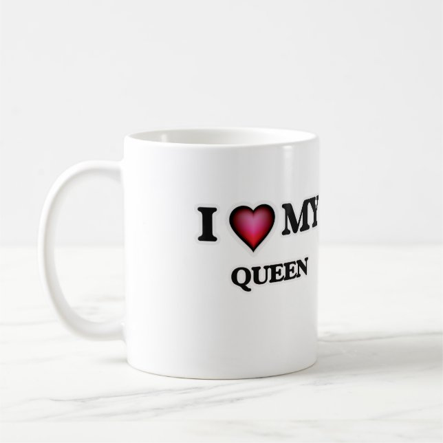 I love my Queen Coffee Mug (Left)