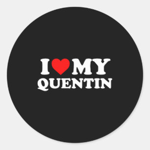I Love My Quentin  Classic Round Sticker