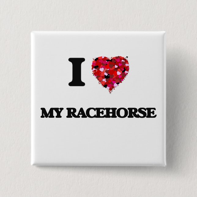 I love My Racehorse 2 Inch Square Button (Front)