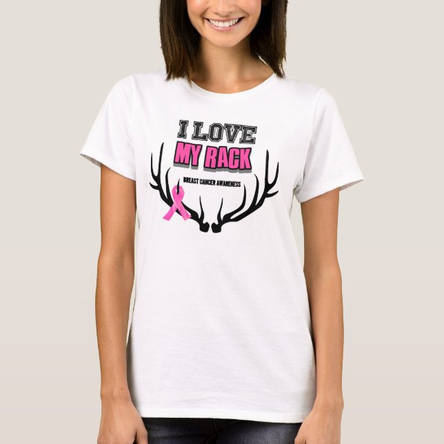 I Love My Rack Breast Cancer Awareness T T-Shirt (Front)