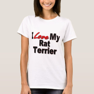 I Love My Rat Terrier Dog Gifts and Apparel T-Shirt
