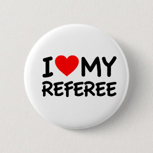 I love my referee 2 inch round button