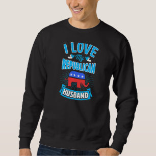 I Love My Republican Husband Cute Matching Couple Sweatshirt