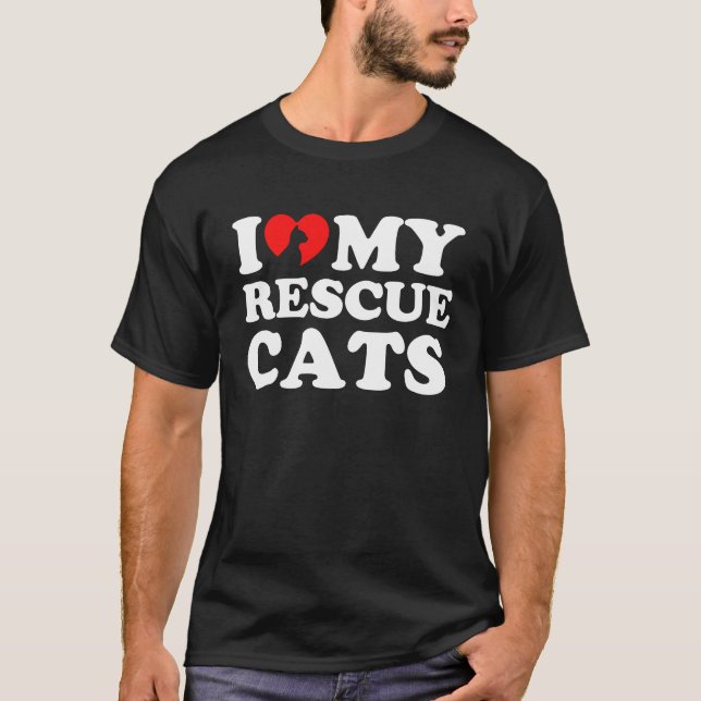 I Love My Rescue Cats T-Shirt (Front)