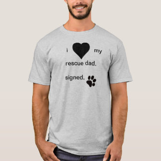 I Love My Rescue Dad T-Shirt