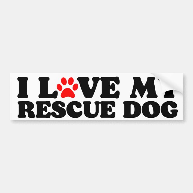 i love my rescue dog  bumper sticker (Front)