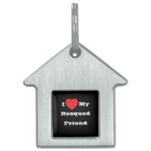 I ♥️ Love My Resqued Friend  Pet ID Tag