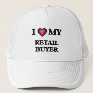 I love my Retail Buyer Trucker Hat