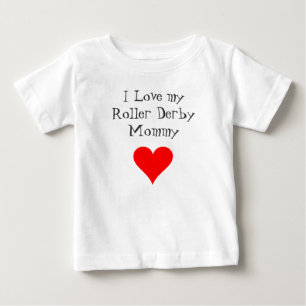 I Love my Roller Derby Mommy Baby T-Shirt