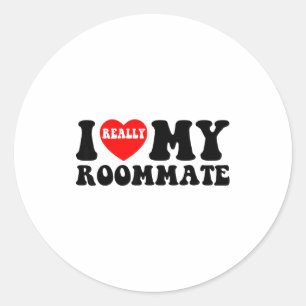 I Love My Roomate Heart Funny Party Gifts Valentin Classic Round Sticker